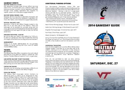 GAMEDAY EVENTS  MILITARY BOWL 5K, 8:15 AM $50 registration includes Under Armour official race long sleeve shirt, commemorative coin, postrace bagels and bananas and beer vouchers. Online registration available