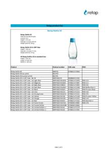 Retap product list Retap Bottle 03 Retap Bottle 03 Material: borosilicate glass Content: 0,3 l. Height ↨: 155 mm.