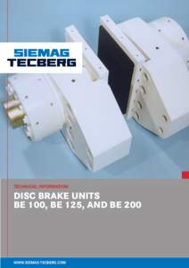 Technical Information  Disc Brake Units BE 100, BE 125, and BE 200  WWW.sieMaG-tecBerG.coM