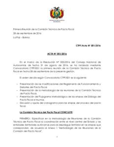 Primera Reunión de la Comisión Técnica de Pacto Fiscal 28 de septiembre de 2016 La Paz – Bolivia CTPF/Acta N° ACTA N° En el marco de la Resolución Nº del Consejo Nacional de