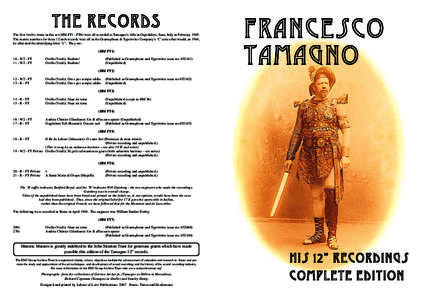 THE RECORDS The first twelve items in this set (HM FT1 - FT6) were all recorded at Tamagno’s villa in Ospedaletti, Susa, Italy in FebruaryThe matrix numbers for these 12 inch records were all in the Gramophone &