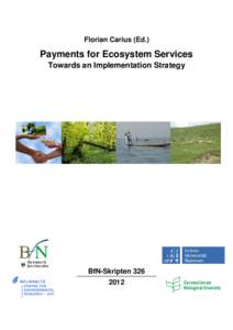 Florian Carius (Ed.)  Payments for Ecosystem Services Towards an Implementation Strategy  BfN-Skripten 326