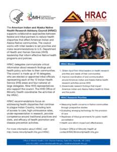 The American Indian and Alaska Native Health Research Advisory Council (HRAC) supports collaborative approaches between federal and tribal partners to reduce health disparities that affect American Indian and Alaska Nati