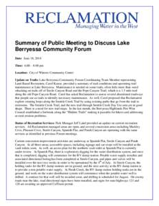 Summary of Public Meeting to Discuss Lake Berryessa Community Forum Date: June 18, 2014 Time: 6:00 – 8:00 pm Location: City of Winters Community Center Update on Trails: Lake Berryessa Community Forum Coordinating Team