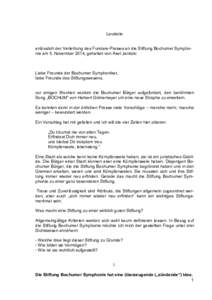 Laudatio anlässlich der Verleihung des Fundare-Preises an die Stiftung Bochumer Symphonie am 5. November 2014, gehalten von Axel Janitzki Liebe Freunde der Bochumer Symphoniker, liebe Freunde des Stiftungswesens, vor ei