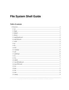 File System Shell Guide Table of contents 1 Overview............................................................................................................................3 1.1