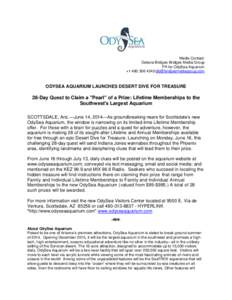 Media Contact: Debora Bridges-Bridges Media Group PR for OdySea Aquarium +[removed]removed]  ODYSEA AQUARIUM LAUNCHES DESERT DIVE FOR TREASURE
