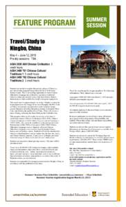 Travel/Study to Ningbo, China May 4 – June 12, 2015 Pre-trip sessions: TBA ASIA 2630 A60 Chinese Civilization 3 credit hours