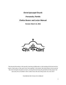 Christ Episcopal Church Pensacola, Florida Chalice Bearer and Lector Manual Revised: March 22, 2016  They devoted themselves to the apostles’ teaching and fellowship, to the breaking of the bread and the