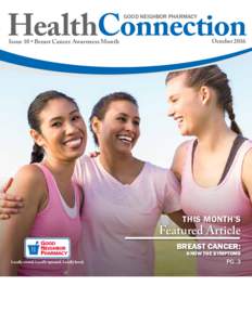 HealthConnection GOOD NEIGHBOR PHARMACY Issue 10 • Breast Cancer Awareness Month  October 2016