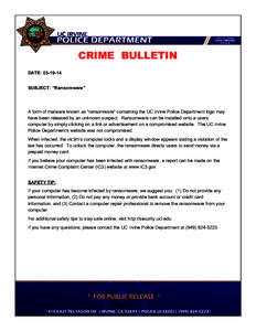    CRIME BULLETIN DATE: [removed]SUBJECT: “Ransomware”