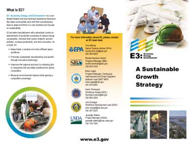 What Is E3? E3—Economy, Energy, and Environment—is a coordinated federal and local technical assistance framework that helps communities work with their manufacturing base to adapt and thrive in a new business era fo