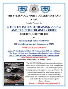 THE SYLACAUGA POLICE DEPARTMENT and ntoa Proudly Presents the BELOW 100 Intensive Training Course and Train the Trainer Course
