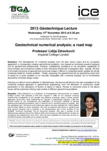 2013 Géotechnique Lecture Wednesday 13th November 2013 at 6.30 pm Institution of Civil Engineers One Great George Street. Westminster, London SW1P 3AA  Geotechnical numerical analysis: a road map
