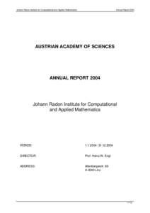 Johann Radon Institute for Computational and Applied Mathematics  Annual Report 2004 AUSTRIAN ACADEMY OF SCIENCES