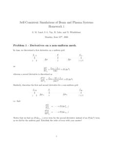 Self-Consistent Simulations of Beam and Plasma Systems Homework 1 S. M. Lund, J.-L. Vay, R. Lehe, and D. Winklehner Monday, June 13th , 2016  Problem 1 - Derivatives on a non-uniform mesh.