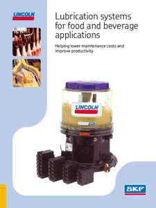 Lubrication systems for food and beverage applications Helping lower maintenance costs and improve productivity