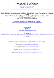 Political Science http://pnz.sagepub.com State Building Reconsidered: the Role of Hybridity in the Formation of Political Order Kevin P. Clements, Volker Boege, Anne Brown, Wendy Foley and Anna Nolan