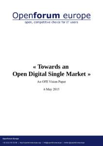 « Towards an Open Digital Single Market » An OFE Vision Paper 6 MayOpenForum Europe