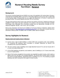 Nunavut Housing Needs Survey Fact Sheet – Nunavut Background: The Nunavut Housing Needs Survey (NHNS) is a survey of households in 25 communities in Nunavut, conducted from November 2009 to JuneThe primary objec
