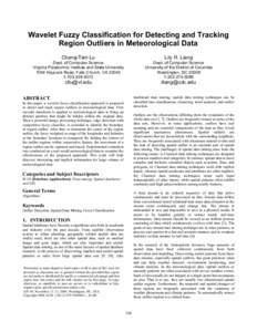 Wavelet Fuzzy Classification for Detecting and Tracking Region Outliers in Meteorological Data Chang-Tien Lu Lily R. Liang