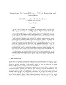Quantifying the Energy Efficiency of Object Recognition and Optical Flow Michael Anderson, Forrest Iandola, Kurt Keutzer UC Berkeley ASPIRE Lab March 27, 2014