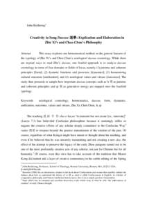 John Berthrong1  Creativity in Song Daoxue 道學: Explication and Elaboration in Zhu Xi’s and Chen Chun’s Philosophy Abstract