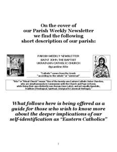 On the cover of our Parish Weekly Newsletter we find the following short description of our parish: PARISH WEEKLY NEWSLETTER SAINT JOHN THE BAPTIST