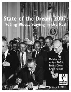 State of the Dream 2007: Voting Blue... Staying in the Red Meizhu Lui Anisha Desai Emma Dixon