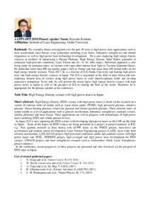 AAPPS-DPP 2018 Plenary speaker Name: Ryosuke Kodama Affiliation: Institute of Laser Engineering, Osaka University Rationale: His scientific theme investigated over the past 30 years is high power laser applications such 