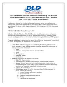 Call	for	Student	Posters	-	Division	for	Learning	Disabilities	 Annual	Convention	of	the	Council	for	Exceptional	Children April	19-22,	2017	–	Boston,	Massachusetts		 The Executive Board of the Division for Learning Disa