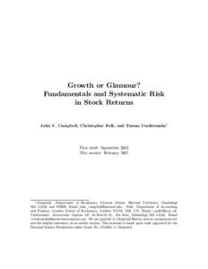 Growth or Glamour? Fundamentals and Systematic Risk in Stock Returns John Y. Campbell, Christopher Polk, and Tuomo Vuolteenaho1  First draft: September 2003