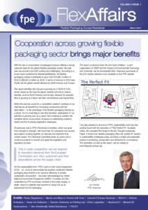 VOLUME 5 ISSUE 1  March 2014 Cooperation across growing flexible packaging sector brings major benefits