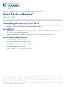 2016 FLORIDA CITRUS PEST MANAGEMENT GUIDE:  Useful Telephone Numbers1 Frederick M. Fishel2  National Pesticide Information Center (NPIC)