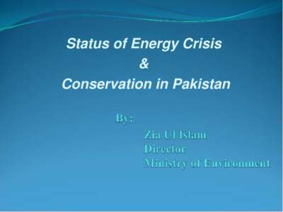 Status of Energy Crisis & Conservation in Pakistan General Information