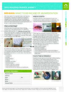 BED BUGS: WHAT TO DO IN CASE OF AN INFESTATION After many years of no reported cases, bed bugs are returning as a nuisance to residents and property managers alike. The Ohio Housing Finance Agency (OHFA) wants to help Oh