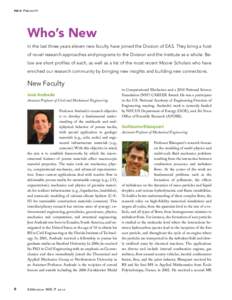 New Faculty  Who’s New In the last three years eleven new faculty have joined the Division of EAS. They bring a host of novel research approaches and programs to the Division and the Institute as a whole. Below are sho