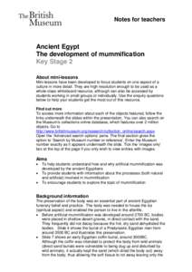 Notes for teachers  Ancient Egypt The development of mummification Key Stage 2 About mini-lessons