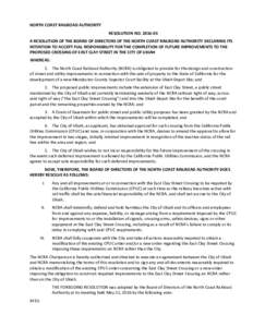 NORTH COAST RAILROAD AUTHORITY RESOLUTION NOA RESOLUTION OF THE BOARD OF DIRECTORS OF THE NORTH COAST RAILROAD AUTHORITY DECLARING ITS INTENTION TO ACCEPT FULL RESPONSIBILITY FOR THE COMPLETION OF FUTURE IMPROV