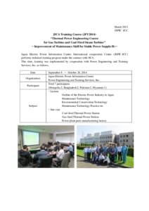 March 2015 JEPIC- ICC JICA Training Course (JFY2014) “Thermal Power Engineering Course for Gas Turbine and Coal Fired Steam Turbine”
