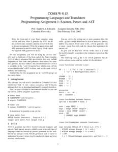COMS W4115 Programming Languages and Translators Programming Assignment 1: Scanner, Parser, and AST Prof. Stephen A. Edwards Assigned January 30th, 2002 Columbia University Due February 13th, 2002