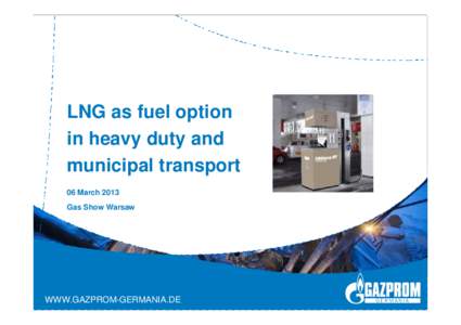 Fuel gas / Compressed natural gas / Liquefied natural gas / Natural gas / Iveco / Alternative fuel / Methane / Truck / Gas engine / Natural gas vehicle / Bi-fuel vehicle