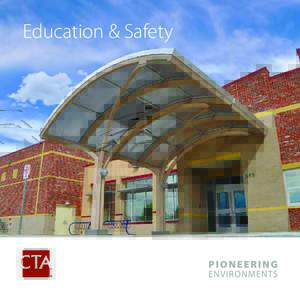 Education & Safety  Safety: CTA and Assessment •	 Implementing the CPTED Principles ensures 	 that your facility receives the most current 	 standards in school safety.