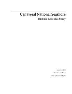 Canaveral National Seashore Historic Resource Study September 2008 written by Susan Parker edited by Robert W. Blythe