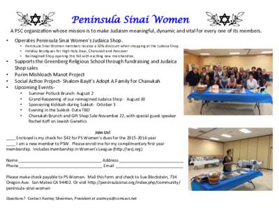 Peninsula Sinai Women A	
  PSC	
  organiza-on	
  whose	
  mission	
  is	
  to	
  make	
  Judaism	
  meaningful,	
  dynamic	
  and	
  vital	
  for	
  every	
  one	
  of	
  its	
  members.	
   •  Ope