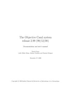 The Objective Caml system releaseDocumentation and user’s manual Xavier Leroy (with Didier R´emy, J´erˆome Vouillon and Damien Doligez)