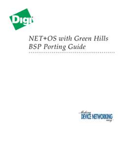 NET+OS with Green Hills BSP Porting Guide NET+Works with Green Hills BSP Porting Guide Operating system/version: NET+OS 6.1