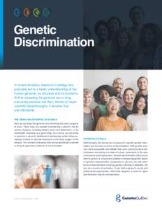 Genetic Discrimination In recent decades, research in biology has gradually led to a better understanding of the human genome, its structure and its functions.