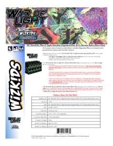 DC HeroClix: War of Light Storyline Organized Play 10 Ct. Booster Brick (Wave One) !!!!!1+!Hrs!!!!!!!!Ages!14+!!!!2+!Players! It’s Lantern versus Lantern in this all-new storyline Organized Play event based on the pivo