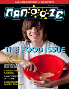Q&A: FOUR QUESTIONS for SIX EXPERTS ISSUE 7 • 2009 www.nanooze.org THE FOOD ISSUE THE NANOSCIENCE OF MAYO MAKING